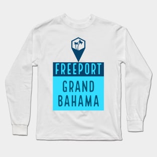 Freeport Grand Bahama Island, Bahamas Long Sleeve T-Shirt